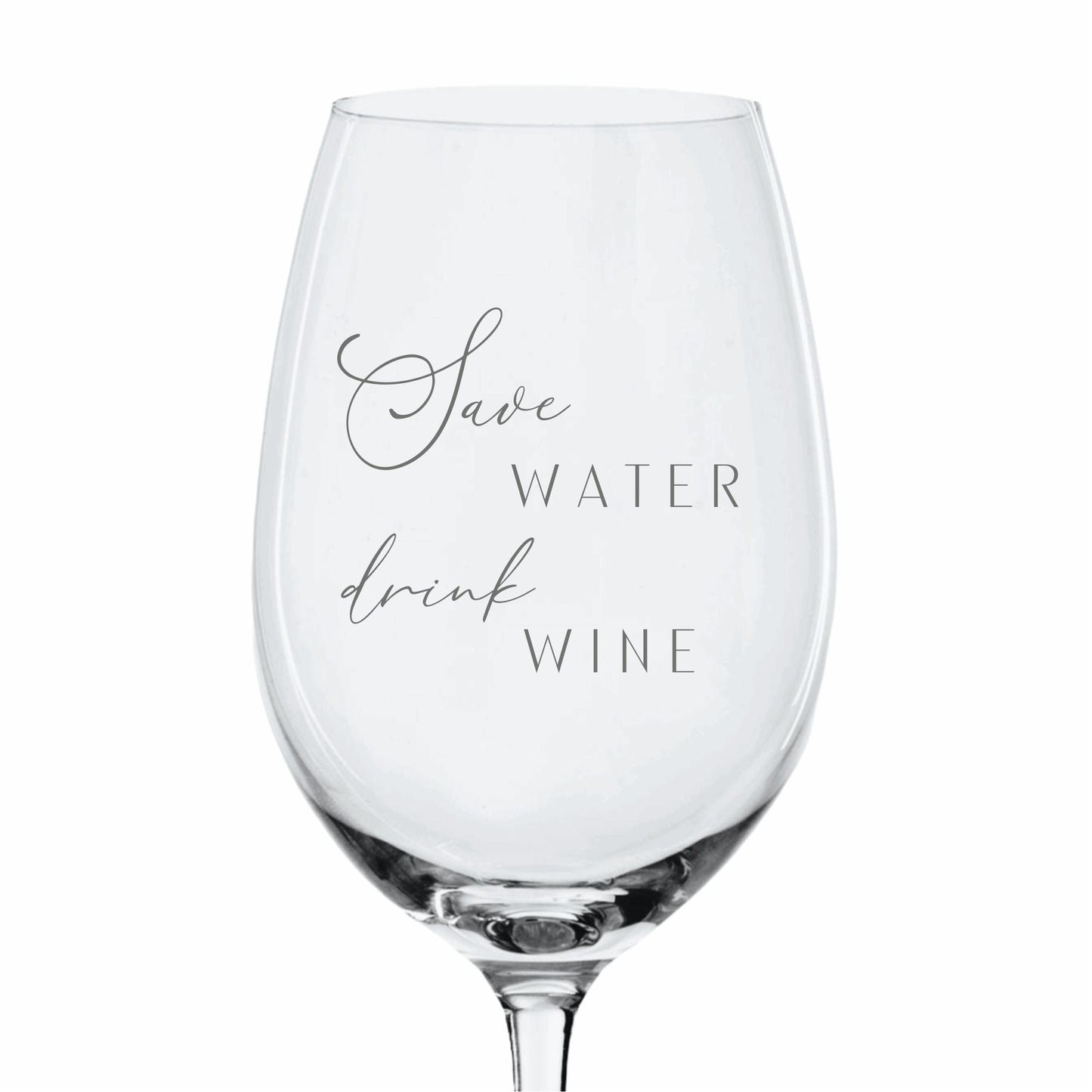 Weinglas Save water drink wine